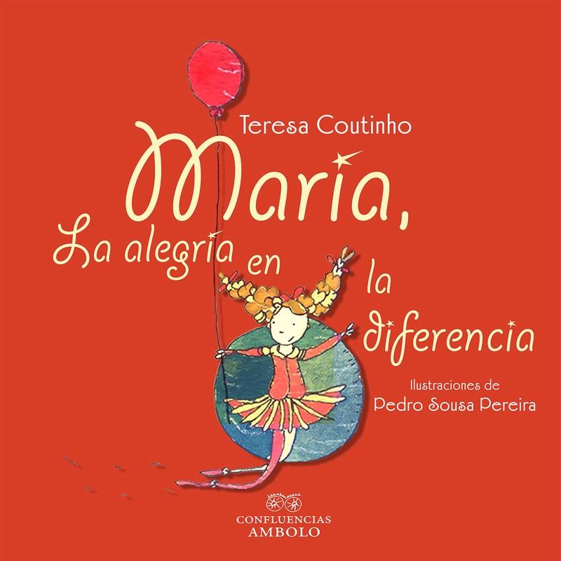 MARÍA, LA ALEGRÍA EN LA DIFERENCIA | 9788494529856 | COUTINHO, TERESA; SOUSA, PEDRO | Librería Castillón - Comprar libros online Aragón, Barbastro