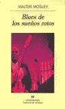 BLUES DE LOS SUEÑOS ROTOS | 9788433908346 | MOSLEY, WALTER | Librería Castillón - Comprar libros online Aragón, Barbastro