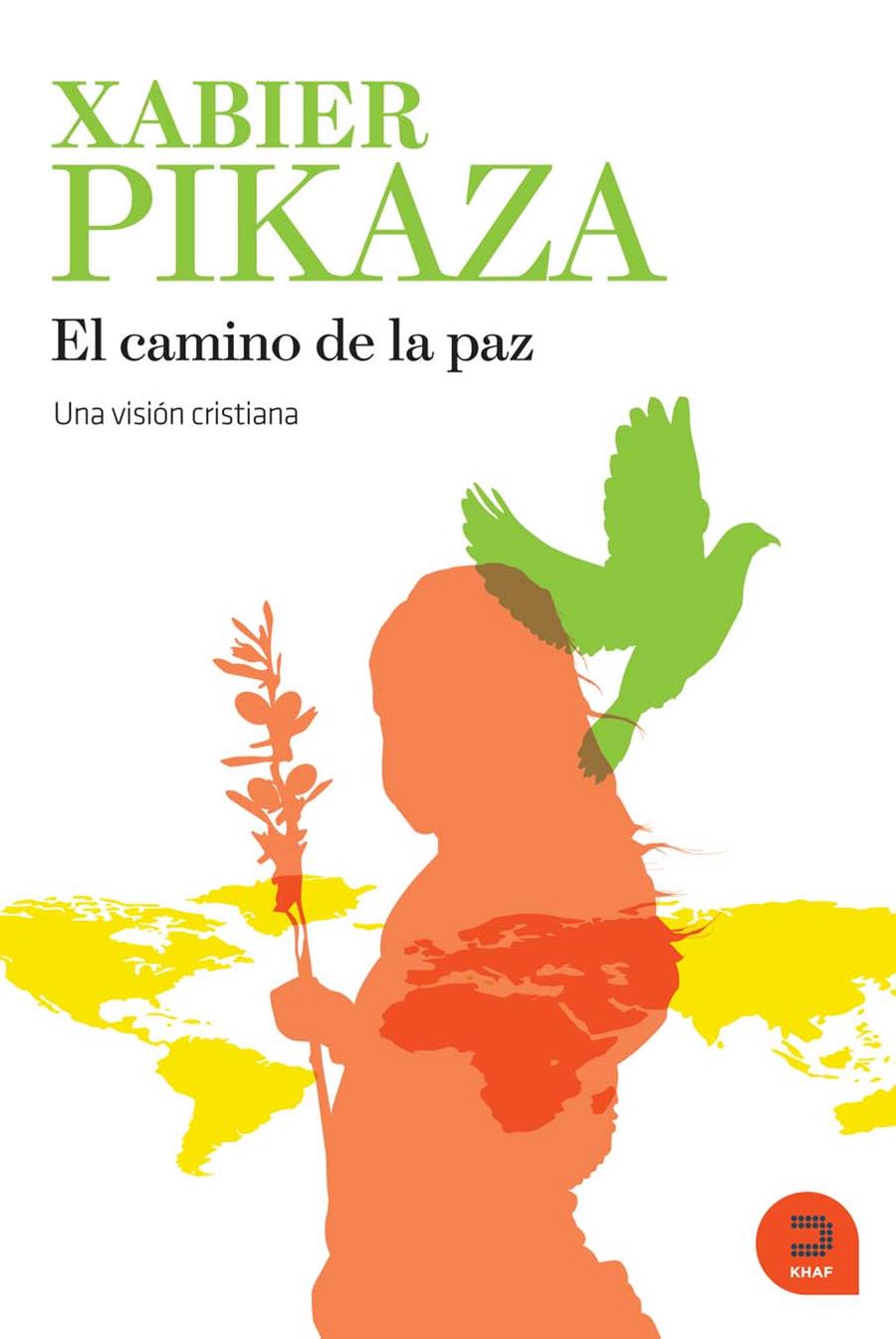 CAMINO DE LA PAZ, EL : UNA VISIÓN CRISTIANA | 9788493761523 | PIKAZA, XAVIER | Librería Castillón - Comprar libros online Aragón, Barbastro