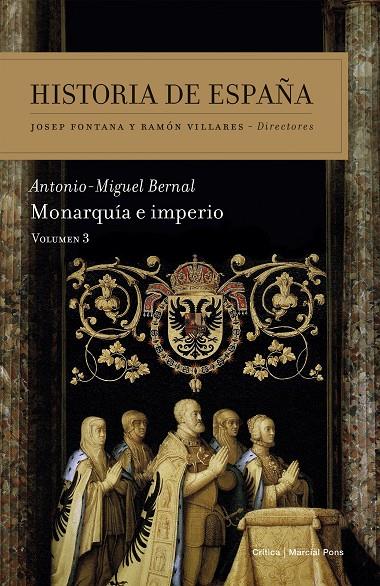 Monarquía e imperio - Historia de España Vol. 3 | 9788498928785 | Bernal, Antonio-Miguel | Librería Castillón - Comprar libros online Aragón, Barbastro