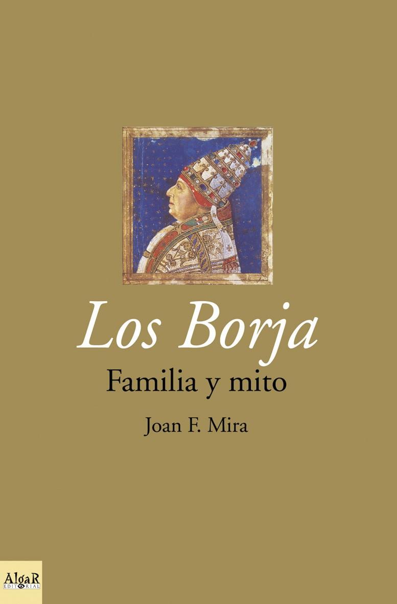 BORJA FAMILIA Y MITO, LOS | 9788495722027 | MIRA CASTERA, JOAN FRANCESC | Librería Castillón - Comprar libros online Aragón, Barbastro