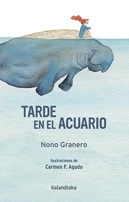Tarde en el acuario | 9788484644606 | Granero, Nono | Librería Castillón - Comprar libros online Aragón, Barbastro