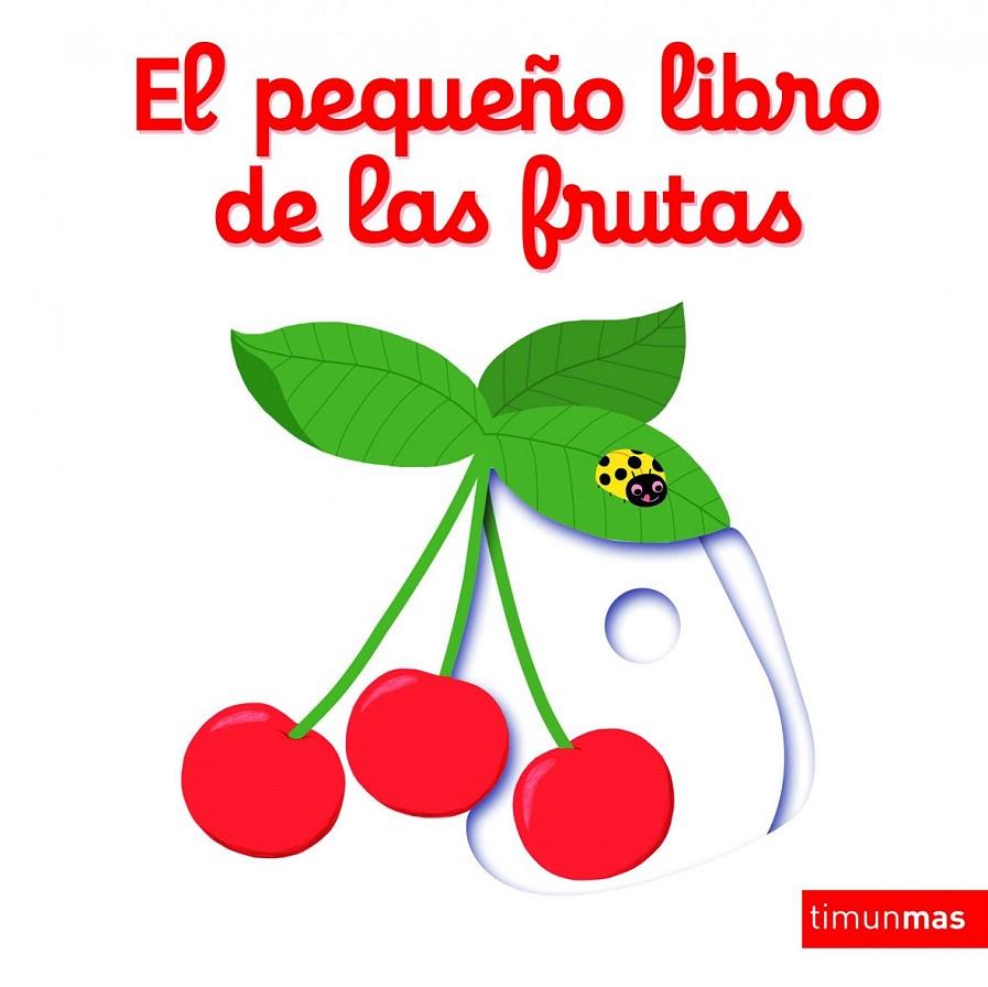 El pequeño libro de las frutas | 9788408147848 | Nathalie Choux | Librería Castillón - Comprar libros online Aragón, Barbastro