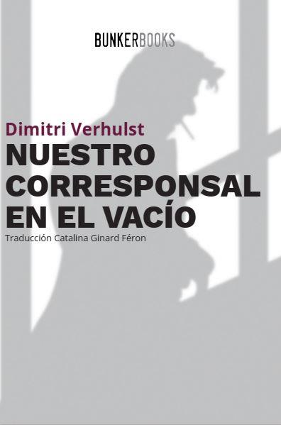 NUESTRO CORRESPONSAL EN EL VACIO | 9788412355819 | VERHULST, DIMITRI | Librería Castillón - Comprar libros online Aragón, Barbastro