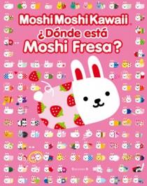 DONDE ESTA MOSHI FRESA? | 9788466649483 | MOSHI MOSHI KAWAII | Librería Castillón - Comprar libros online Aragón, Barbastro