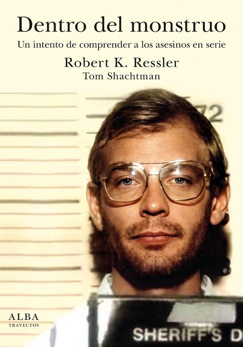 Dentro del monstruo | 9788490659731 | Ressler, Robert K. ; Schachtman, Tom | Librería Castillón - Comprar libros online Aragón, Barbastro