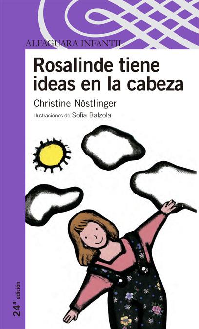 ROSALINDE TIENE IDEAS EN LA CABEZA (ALFAGUARA INFANTIL) | 9788420448978 | NÖSTLINGER, CHRISTINE (1936- ) | Librería Castillón - Comprar libros online Aragón, Barbastro