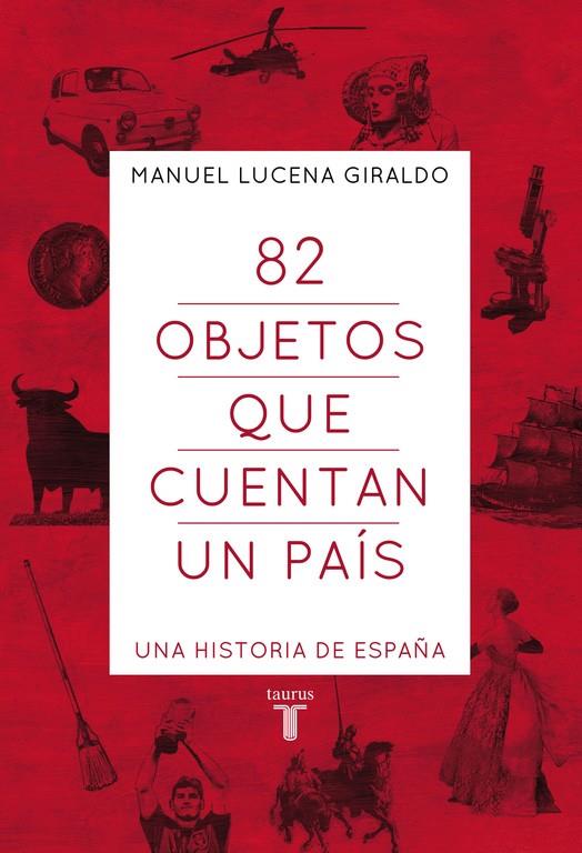 82 objetos que cuentan un país | 9788430607303 | LUCENA,MANUEL | Librería Castillón - Comprar libros online Aragón, Barbastro
