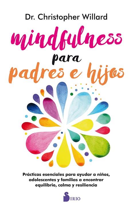 MINDFULNESS PARA PADRES E HIJOS | 9788417030193 | WILLARD, CHRISTOPHER | Librería Castillón - Comprar libros online Aragón, Barbastro