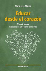 Educar desde el corazón | 9788498427738 | Molina Martínez, María José | Librería Castillón - Comprar libros online Aragón, Barbastro