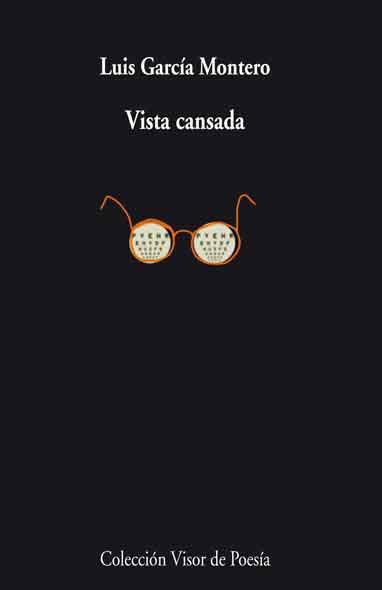 VISTA CANSADA | 9788498957884 | GARCÍA MONTERO, LUIS | Librería Castillón - Comprar libros online Aragón, Barbastro
