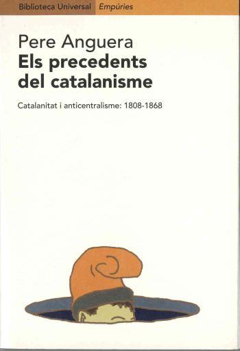 PRECEDENTS DEL CATALANISME, ELS | 9788475967660 | ANGUERA, PERE | Librería Castillón - Comprar libros online Aragón, Barbastro