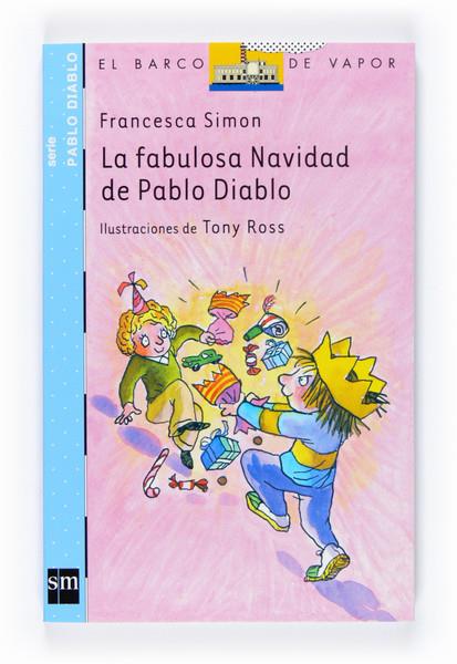 FABULOSA NAVIDAD DE PABLO DIABLO, LA - BVAPD.15 | 9788467527636 | SIMON, FRANCESCA; ROSS, TONY(IL.) | Librería Castillón - Comprar libros online Aragón, Barbastro