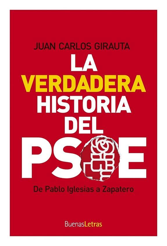 VERDADERA HISTORIA DEL PSOE, LA | 9788493781224 | GIRAUTA, JUAN CARLOS | Librería Castillón - Comprar libros online Aragón, Barbastro