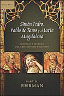 SIMON PEDRO PABLO DE TARSO Y MARIA MAGDALENA | 9788484328896 | EHRMAN, BART D. | Librería Castillón - Comprar libros online Aragón, Barbastro