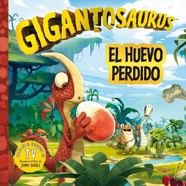 Gigantosaurus. El huevo perdido | 9788494869488 | Cyber Group Studios | Librería Castillón - Comprar libros online Aragón, Barbastro