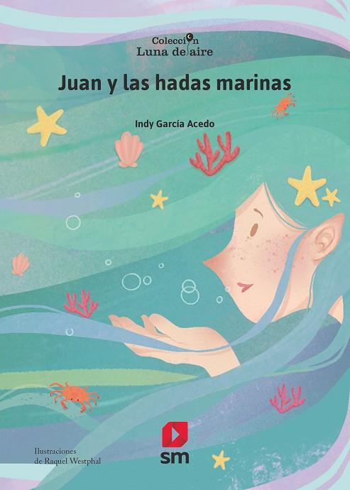 Juan y las hadas marinas | 9788413922843 | García Acedo, Indy | Librería Castillón - Comprar libros online Aragón, Barbastro