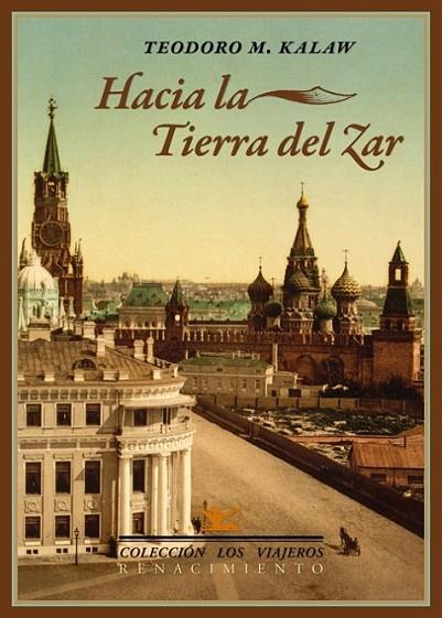 Hacia la tierra del zar | 9788484728429 | Kalaw, Teodoro M. | Librería Castillón - Comprar libros online Aragón, Barbastro