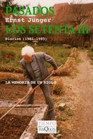 PASADOS LOS SETENTA III : DIARIOS 1981-85 | 9788483830048 | JUNGER, ERNST | Librería Castillón - Comprar libros online Aragón, Barbastro