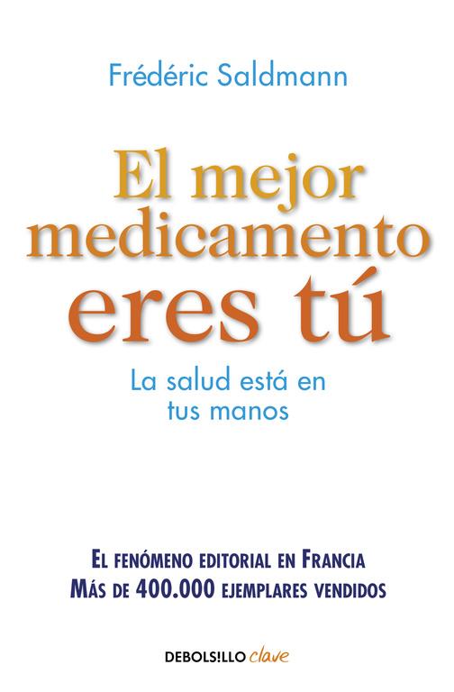El mejor medicamento eres tú | 9788466335195 | Saldmann, Frédéric | Librería Castillón - Comprar libros online Aragón, Barbastro