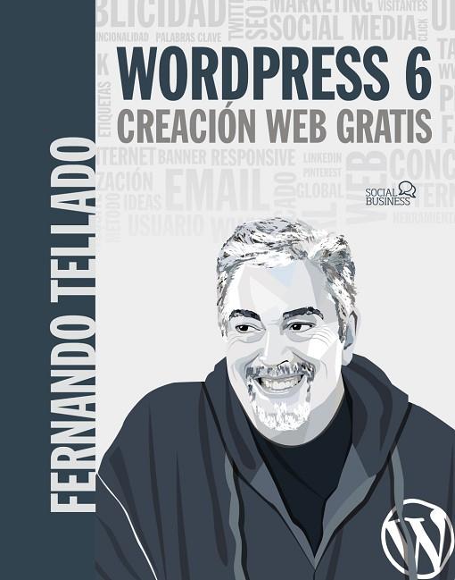 WordPress 6. Creación web gratis | 9788441545038 | Tellado, Fernando | Librería Castillón - Comprar libros online Aragón, Barbastro