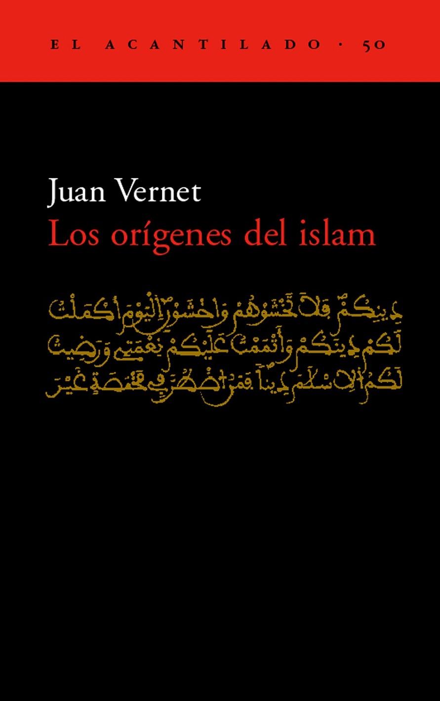 ORIGENES DEL ISLAM, LOS | 9788495359629 | VERNET, JUAN | Librería Castillón - Comprar libros online Aragón, Barbastro