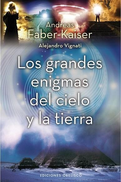 GRANDES ENIGMAS DEL CIELO Y LA TIERRA, LOS | 9788497777209 | FABER-KAISER, ANDREAS | Librería Castillón - Comprar libros online Aragón, Barbastro