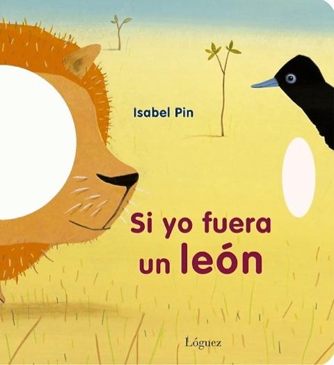 Si yo fuera un león | 9788496646902 | Isabel Pin | Librería Castillón - Comprar libros online Aragón, Barbastro