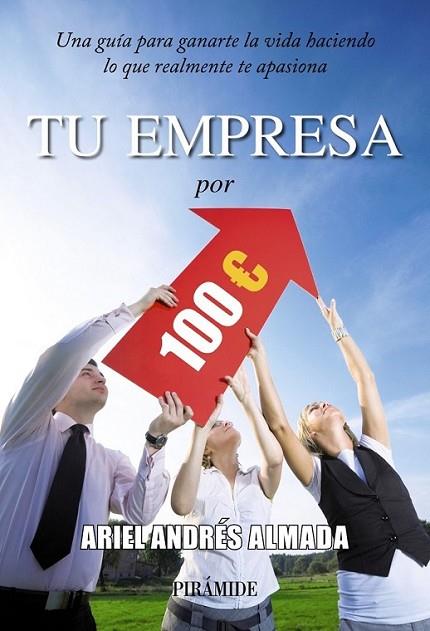 Tu empresa por 100 euros | 9788436828351 | Almada, Ariel Andrés | Librería Castillón - Comprar libros online Aragón, Barbastro