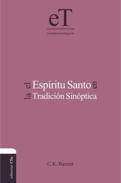Espíritu Santo en los evangelios sinópticos | 9788482677057 | Barrett, C. K. | Librería Castillón - Comprar libros online Aragón, Barbastro