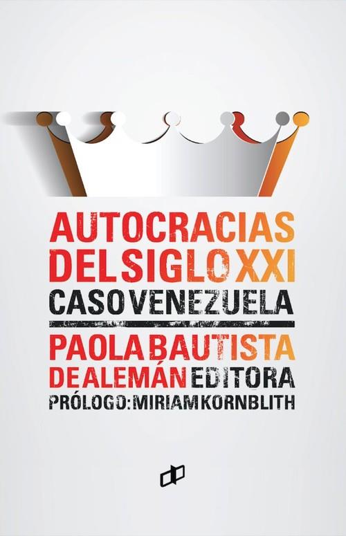 AUTOCRACIAS DEL SIGLO XXI (CASO VENEZUELA) | 9789804250538 | BAUTISTA DE ALEMAN, PAOLA | Librería Castillón - Comprar libros online Aragón, Barbastro