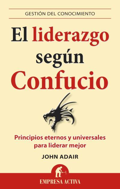 El liderazgo según Confucio | 9788496627840 | Adair, John | Librería Castillón - Comprar libros online Aragón, Barbastro