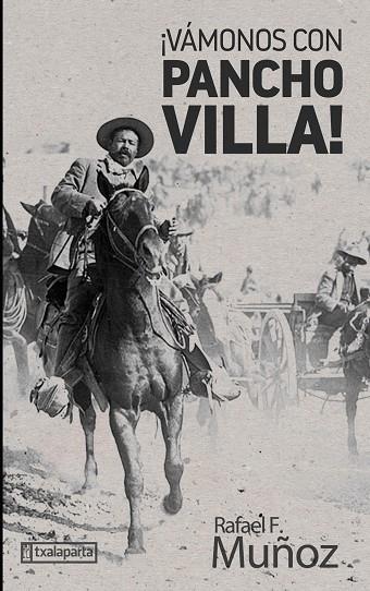 ¡Vámonos con Pancho Villa! | 9788417065591 | F. Muñoz, Rafael | Librería Castillón - Comprar libros online Aragón, Barbastro