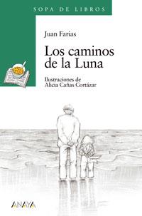 CAMINOS DE LA LUNA, LOS | 9788420782935 | FARIAS, JUAN | Librería Castillón - Comprar libros online Aragón, Barbastro
