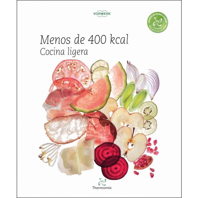 Menos de 400 kcal | 9788461618606 | Vorwerk España M.S.L., S.C. | Librería Castillón - Comprar libros online Aragón, Barbastro
