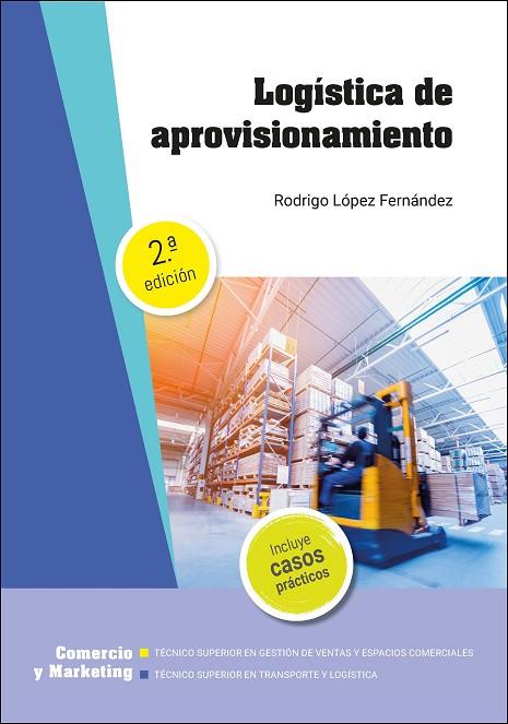 Logística de aprovisionamiento 2ª edición 2021 | 9788413660486 | LOPEZ FERNANDEZ, RODRIGO | Librería Castillón - Comprar libros online Aragón, Barbastro