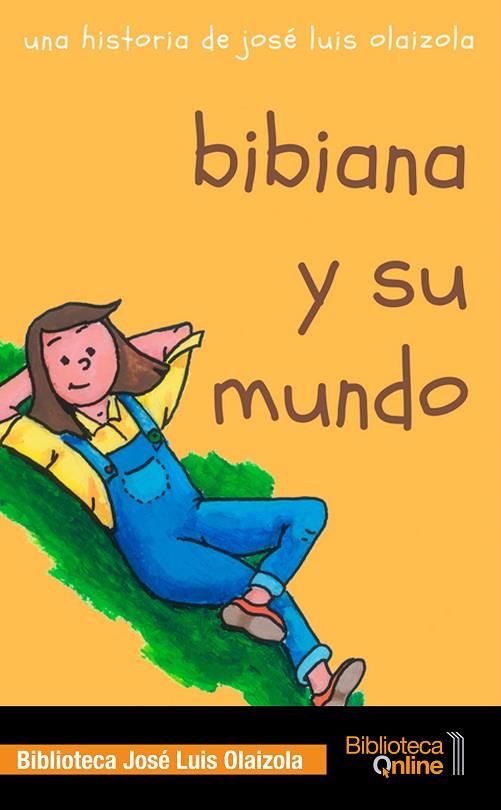 Bibiana y su mundo | 9788415998631 | Olaizola Sarriá, José Luis | Librería Castillón - Comprar libros online Aragón, Barbastro