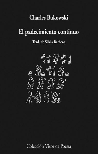 PADECIMIENTO CONTINUO, EL | 9788498957686 | BUKOWSKI, CHARLES | Librería Castillón - Comprar libros online Aragón, Barbastro