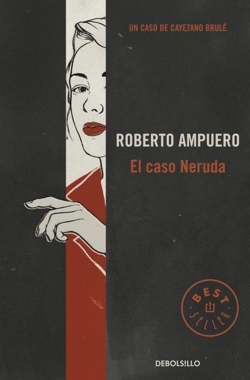 caso Neruda, El | 9789563250954 | AMPUERO, ROBERTO | Librería Castillón - Comprar libros online Aragón, Barbastro