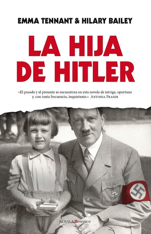 La hija de Hitler | 9788415441649 | Bailey, Hilary; Tennant, Emma | Librería Castillón - Comprar libros online Aragón, Barbastro