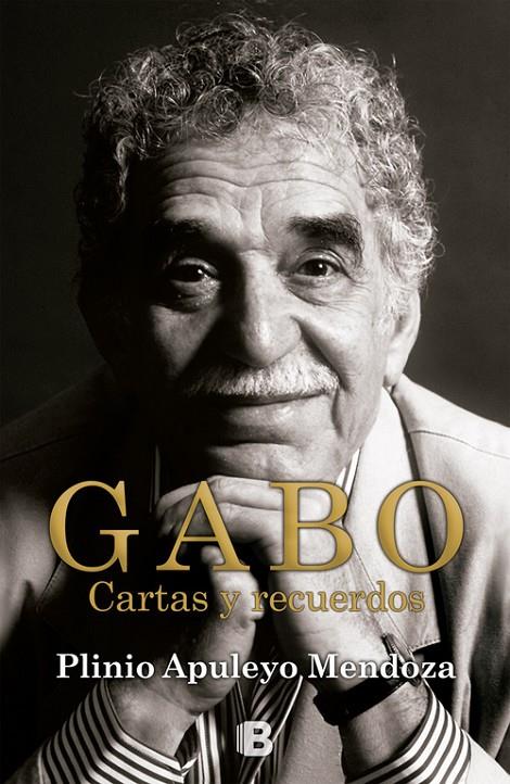 Gabo : Cartas y recuerdos | 9788466652353 | Apuleyo Mendoza, Plinio | Librería Castillón - Comprar libros online Aragón, Barbastro