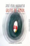 Grito de amor | 9788418997211 | VALDIVIESO, JOSE FELIX | Librería Castillón - Comprar libros online Aragón, Barbastro