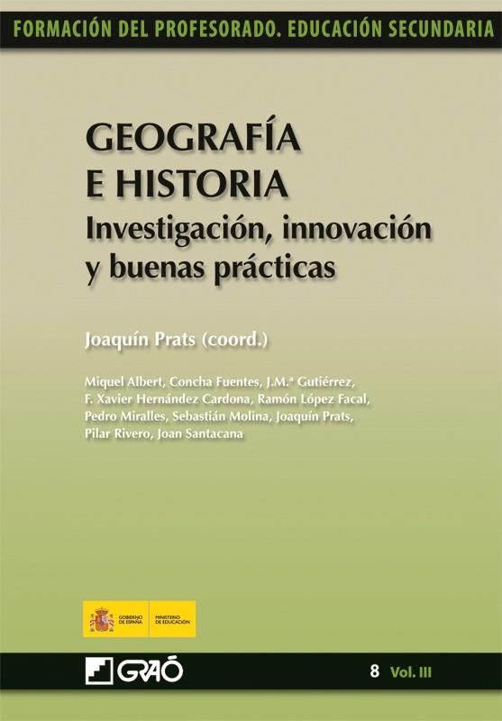 GEOGRAFÍA E HISTORIA : INVESTIGACIÓN, INNOVACIÓN Y BUENAS PRÁCTICAS | 9788499803012 | PRATS, JOAQUÍN (COORD.) | Librería Castillón - Comprar libros online Aragón, Barbastro