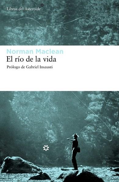 RÍO DE LA VIDA, EL | 9788492663224 | MACLEAN, NORMAN | Librería Castillón - Comprar libros online Aragón, Barbastro