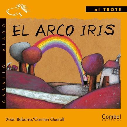 ARCO IRIS, EL | 9788478645565 | BABARRO, XOAN; QUERALT, CARMEN | Librería Castillón - Comprar libros online Aragón, Barbastro