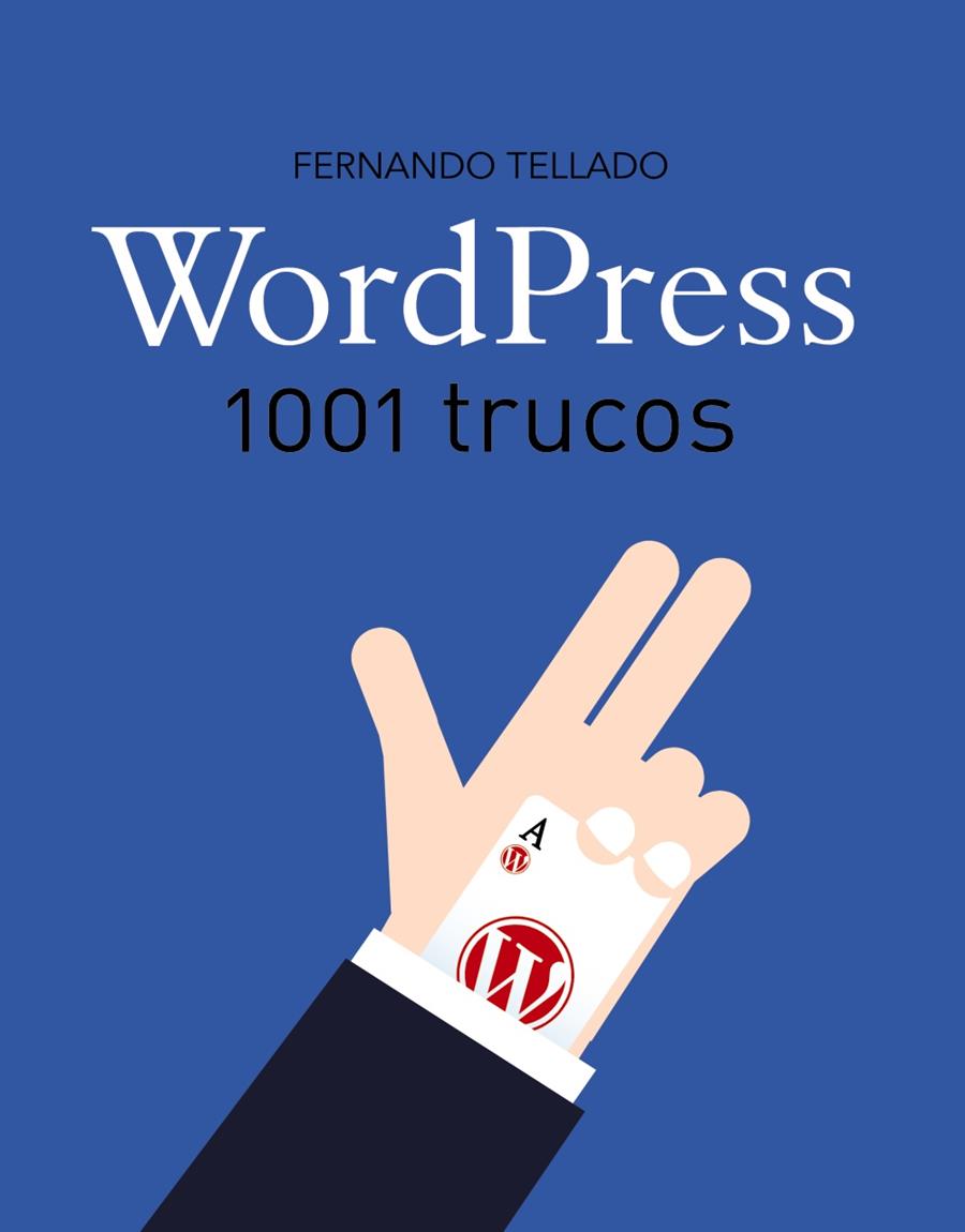 WordPress. 1001 trucos | 9788441538252 | Tellado, Fernando | Librería Castillón - Comprar libros online Aragón, Barbastro