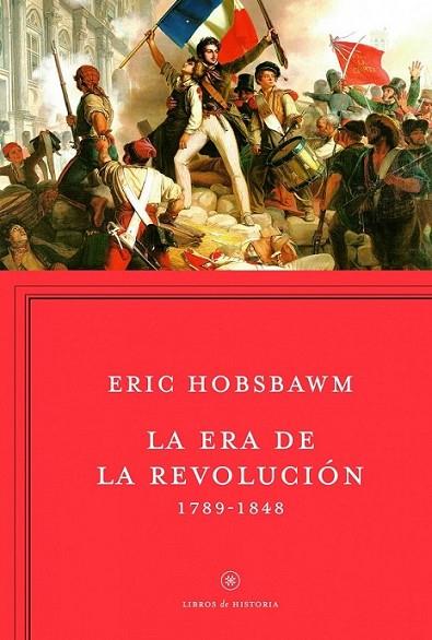 ERA DE LA REVOLUCIÓN 1798-1848, LA | 9788498921885 | HOBSBAWM, ERIC | Librería Castillón - Comprar libros online Aragón, Barbastro