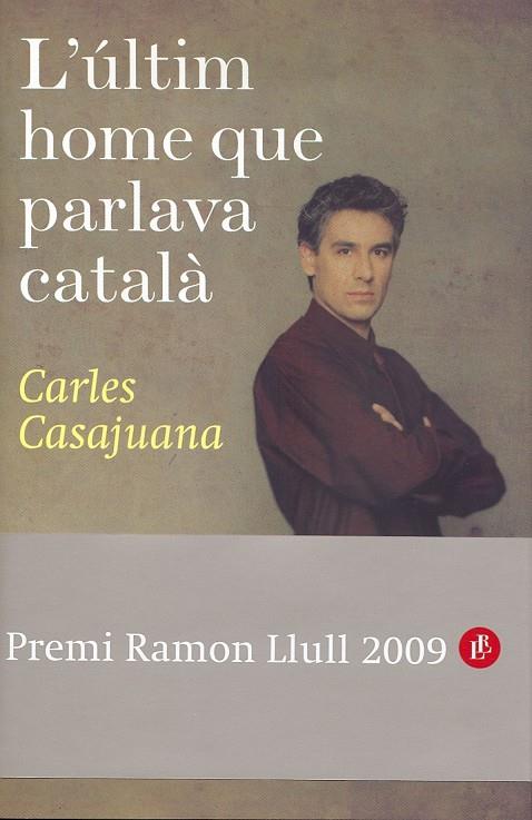 ÚLTIMO HOMBRE QUE HABLABA CATALÁN, EL | 9788408088523 | CASAJUANA, CARLES | Librería Castillón - Comprar libros online Aragón, Barbastro
