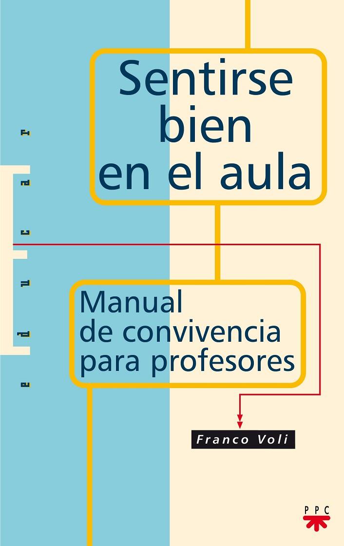 SENTIRSE BIEN EN EL AULA : MANUAL DE CONVIVENCIA PARA PROFES | 9788428818469 | VOLI, FRANCO (1928- ) | Librería Castillón - Comprar libros online Aragón, Barbastro