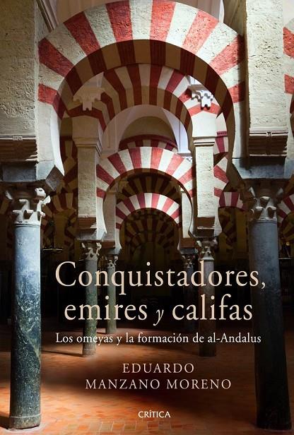 CONQUISTADORES, EMIRES Y CALIFAS | 9788498922301 | MANZANO, EDUARDO | Librería Castillón - Comprar libros online Aragón, Barbastro